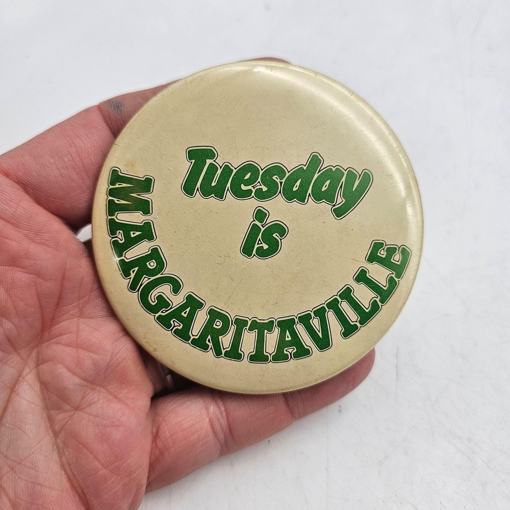 Vintage Tuesday Is Margaritaville Large Pinback Button Margaritaville Advertisin
